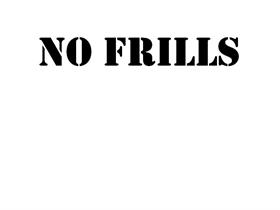 NO FRILLS