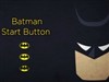 Batman Start Button