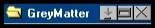 GreyMatter