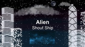 Alien Shout Ship Arrival